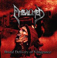Embalmed (USA-2) : Brutal Delivery of Vengeance
